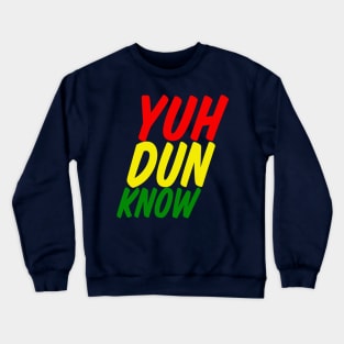 Yuh Dun Know, Jamaica Vibes, Kingston Crewneck Sweatshirt